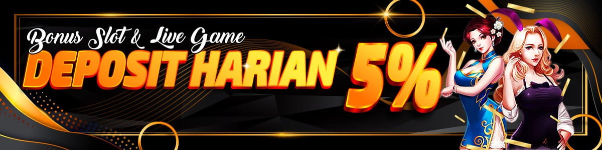 BONUS DEPOSIT HARIAN SLOT & LIVE GAME 5%
